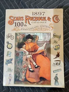 Sears Roebuck 1897 Catalog 100th Anniversary Edition - Picture 1 of 1