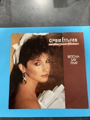 GLORIA ESTEFAN: Betcha Say That (Vinyl 7" Single) NM - Image 1 of 4
