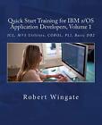 Quick Start Training for IBM z/OS Application Developers, Volume 1. Wingate<|
