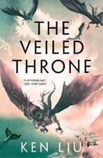 Ken Liu The Veiled Throne (Paperback) Dandelion Dynasty (UK IMPORT)