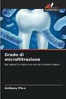 Grado di microfiltrazione by Anthony Pilco (Paperback, 2021)