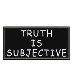 Truth Is Subjective Patch 4" Embroidered Iron-On Applique Funny Sayings - Picture 1 of 12