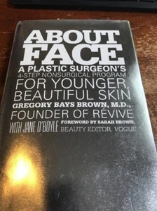 About Face: A Plastic Surgeon's 4-Step Nonsurgical Program Gregory Brown 7-421K - Picture 1 of 1