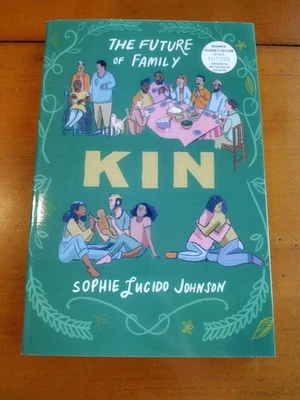 Kin : The Future Of Family By Sophie Lucido Johnson ARC PB On Sale 11/25 - Image 1 of 3