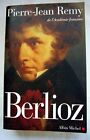 Berlioz  Jean-Pierre Remy Bel Envoi Manuscrit De L'auteur / Albin Michel 2002