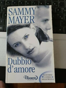 LIBRO DUBBIO D'AMORE SAMMY MAYER BLUEMOON COLLEZIONI 2007 - Foto 1 di 1