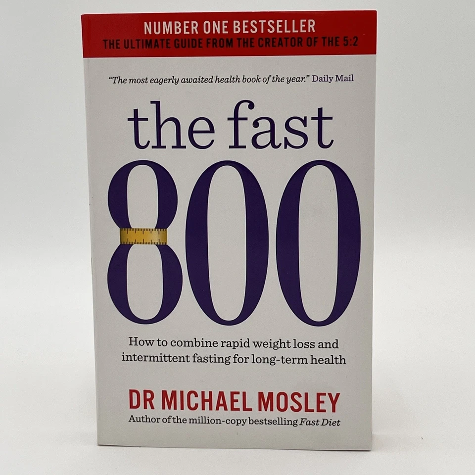 The Fast 800 How to Combine Rapid Weight Loss and Intermittent Fasting for Long