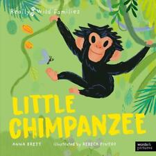 Little Chimpanzee: A Day in the Life of a Baby Chimp by Anna Brett Hardcover Boo