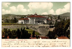 PRESCOTT, ARIZONA - SISTERS ACADEMY - 1912 - OLD POSTCARD - Picture 1 of 2