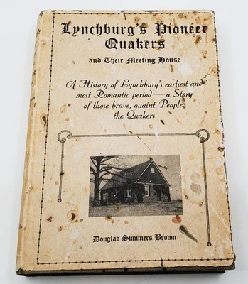 Lynchburg's Pioneer Quakers 1936 First Edition Douglas Summers Brown - Image 1 of 4