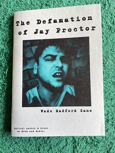The Defamation of Jay Proctor - Wade Radford A6 Poetry Zine - Punk, DIY, Liberty