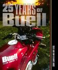 25 Years Of Buell :Buell Motor Company Inc By Dave Gess And Court Canfield -2008