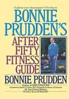Bonnie Prudden's After Fifty Fitness Guide by Bonnie Prudden (English) Paperback