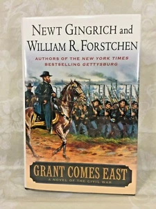 Grant Comes East 2004 1st Edition Newt Gingrich & William Forstchen Signed - Picture 1 of 11