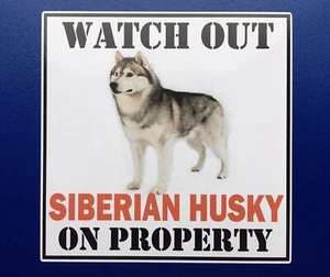 WATCH OUT SIBERIAN HUSKY ON PROPERTY DOOR WINDOW STICKER DECAL HOUSE GATE DOG - Picture 1 of 2