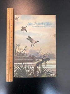 "Moss, Mallards & Mules" Hunting & Fishing Stories by Brister Hardcover 1969 - Picture 1 of 9