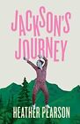 Jackson's Journey: A New Scotland A..., Pearson, Heathe