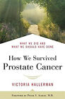 How We Survived Prostata Krebs : What We DID Und Should