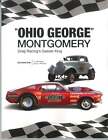 Ohio George Montgomery Drag Racing's Gasser King Willy Mustang NHRA book