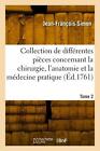 Collection De Diffrentes Pices Concernant La Chirurgie, L'anatomie Et La Mdecine