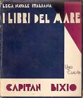 Cuesta - Capitan Bixio - Lega Navale Italiana - I Libri del mare n&#176;3 -  1933