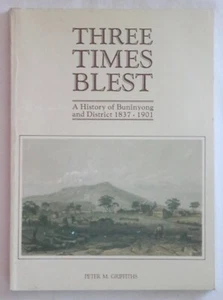Three Times Blest: A History of Buninyong & District 1837-1901 ballarat victoria - Bild 1 von 1