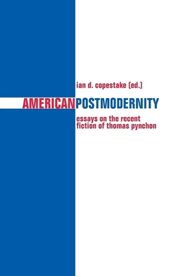American Postmodernity: Essays on the Recent Fiction of Thomas Pynchon by Ian D. - Image 1 of 1