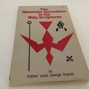 Apostolic Succession the Holy Scriptures Father Louis George Dupes Signed @D5 - Picture 1 of 2