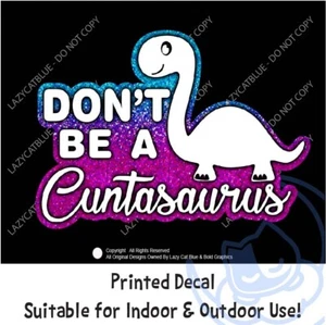 Lustiger Aufkleber Don't Be a Cuntasaurus Sticker Saurus Dino Dinosaurier Happy Woke Beleidigung - Bild 1 von 7