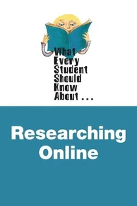 What Every Student Should Know about Researching Online, 2nd Edition - Picture 1 of 1