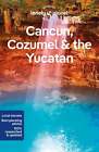 Lonely Planet Cancun, Cozumel & the Yucatan 10 - St Louis, Regis (livre de poche)