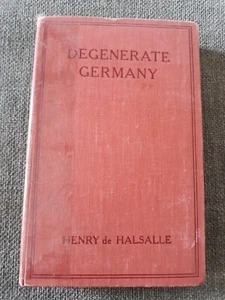 Degenerate Germany, De Halsalle WWI Propaganda Rant, C. 1916, X-lib. Fair Plus - Picture 1 of 18