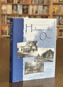 Holmesville, Ohio: Our Home Town SIGNED Stallman - Imagen 1 de 2