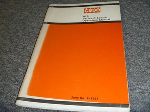 J I Case W9 Series E W9E Wheel Loader Owner Operator Manual User Guide 9-2361 xz - Picture 1 of 1