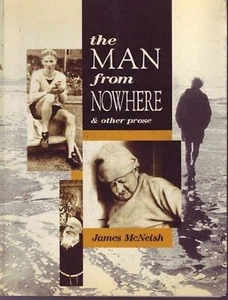 The Man from Nowhere & Other Prose James McNeish Softcover Book - Picture 1 of 1