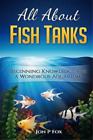 Jon P Fox All About Fish Tanks (Paperback)