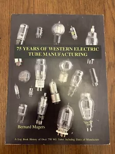 Seventy-Five 75 Years of Western Electric Tube Manufacturing Bernard Magers 1992 - Imagen 1 de 12