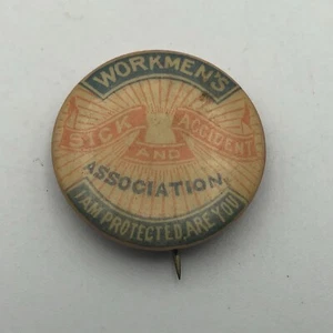 Workmen's Assn Pinback Button I Am Protected Are You Sick Accident Vtg Antique - Picture 1 of 12