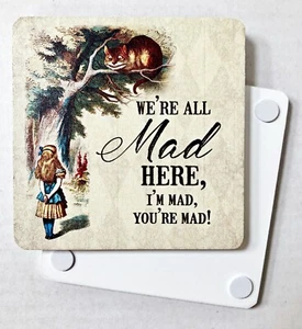 We're All Mad Here, I'm Mad, You're Mad Alice In Wonderland Melamine Coaster(og) - Picture 1 of 3