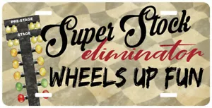 "Super Stock Eliminator Wheels Up Fun"" Nummernschild Schild NHRA Drag Racing" - Bild 1 von 2