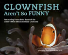 Clownfish Aren't So Funny : Fascinating Facts About Some Of The O