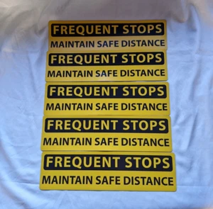 5 x Frequent Stops MAINTAIN SAFE DISTANCE boot bumper door sign magnet delivery - Picture 1 of 3