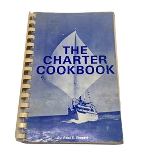 THE CHARTER COOKBOOK By Reba E Shepard Signed! Cooking On A Yacht - Picture 1 of 12