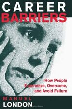 Career Barriers: How People Experience, Overcome, and Avoid Failure, Lon HB..
