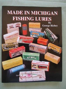 MADE IN MICHIGAN FISHING LURES George Richey 1995 OldTime Tackle Reference Guide - Foto 1 di 7