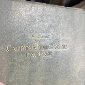 Rahno MacCurdy HISTORY OF THE CALIFORNIA FRUIT GROWERS EXCHANGE 1st 1925 Citrus - Picture 1 of 11