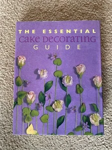 Thunder Bay Essential Cookbooks Ser.: The Essential Cake Decorating Guide by... - Picture 1 of 1