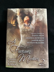 NEW* A FANTASY MEDLEY 2 By Tanya Huff & Seanan McGuire 1st HARDCOVER - Picture 1 of 10