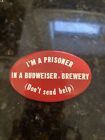 Vintage Budweiser Political Pin I’m A Prisoner In A Budweiser Brewery Don’t Send