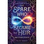 The Spare Who Became the Heir and Other Stories: The Ea - Paperback NEW Hanov, A